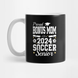 Proud Bonus Mom Of 2024 Senior Soccer Senior Bonus Mom 2024 Mug